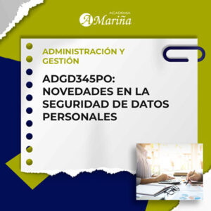 ADGD345PO NOVEDADES EN LA SEGURIDAD DE DATOS PERSONALES